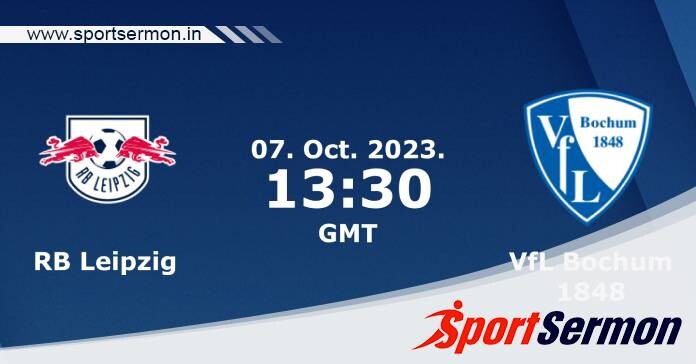 Preview: RB Leipzig vs. VfL Bochum - Prediction, Team News  