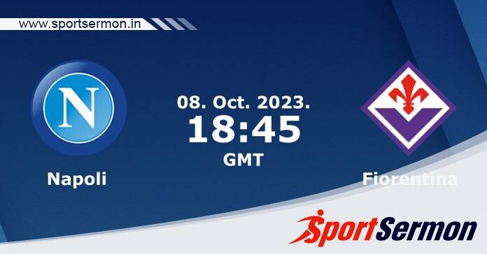 Preview: Napoli vs. Fiorentina - Prediction, Team News  