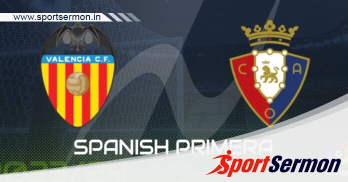 Preview: Valencia vs. Osasuna - Prediction, Team News  