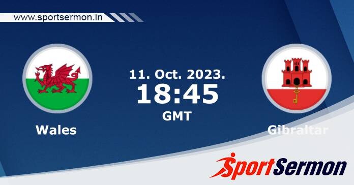 Preview: Wales vs. Gibraltar - Prediction, Team News  