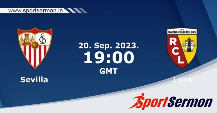 Preview: Sevilla vs. Lens - Prediction, Team News  