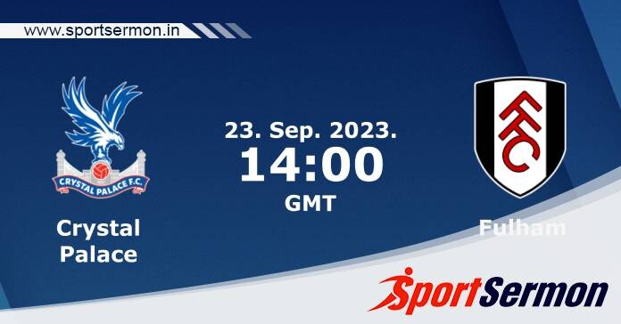 Preview: Crystal Palace vs. Fulham - Prediction, Team News  