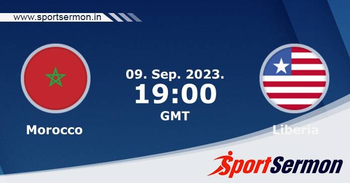 Preview: Morocco vs. Liberia - Prediction, Team News  