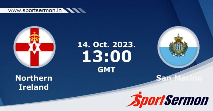 Preview: Northern Ireland vs. San Marino - Prediction  