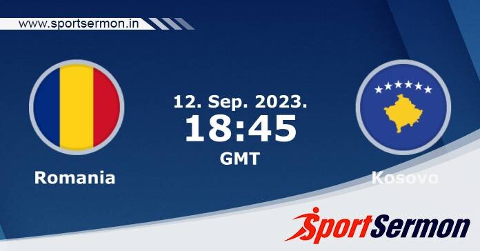 Preview: Romania vs. Kosovo - Prediction, Team News  