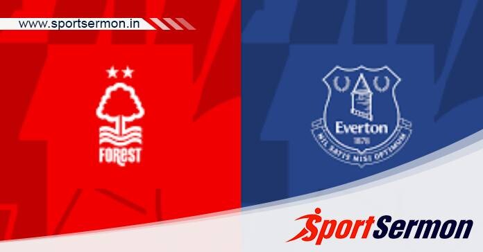 Nottingham Forest vs Everton: Preview & Prediction  