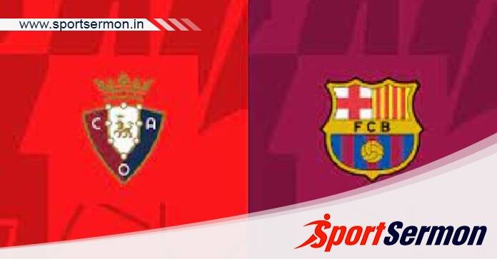 Osasuna vs Barcelona: Preview, Analysis & Prediction  