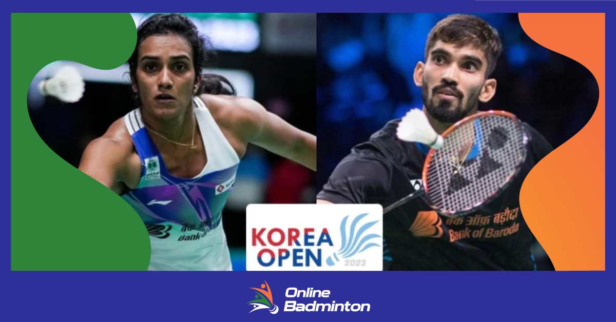 Korea Open: Sindhu और Srikanth करेंगे पहले खिताब की तलाश  