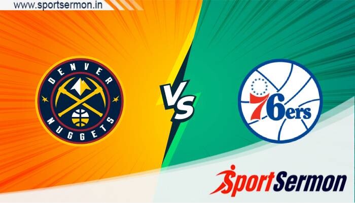 Philadelphia 76ers vs Denver Nuggets Preview, NBA 2023-24  