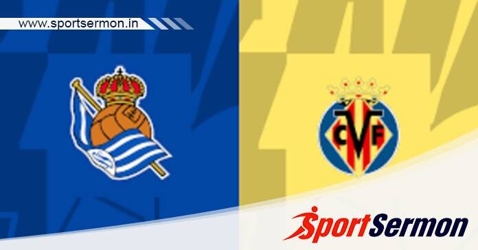 Real Sociedad vs Villarreal: Preview & Prediction  