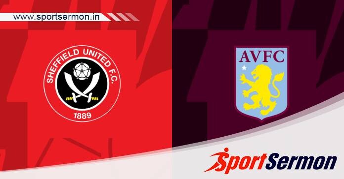 Sheffield United vs Aston Villa: Preview & Prediction  