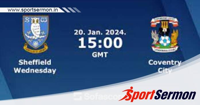Sheffield Wednesday vs Coventry: Preview & Prediction  