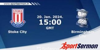 Stoke City vs Birmingham: Preview & Prediction  