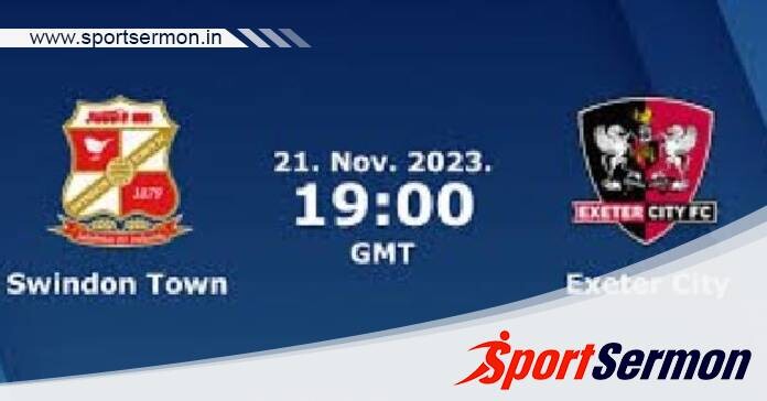 Swindon Town vs Exeter: Preview & Prediction  