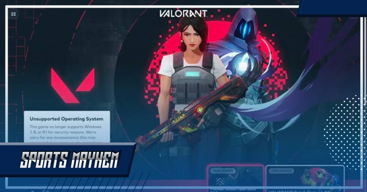 Valorant Unsupported Operating System Error को कैसे ठीक करें?  