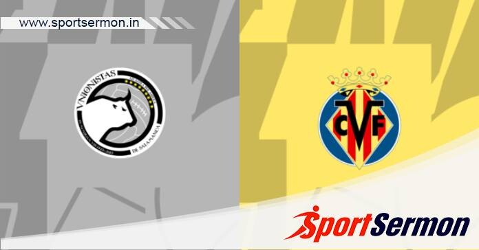 Unionistas vs Villarreal: Preview & Prediction  