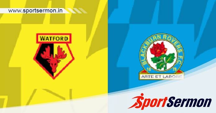 Watford vs Blackburn Rovers: Preview & Prediction  