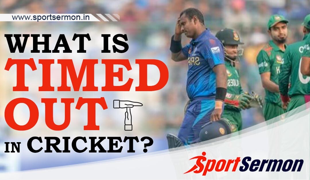 What is Timed Out in Cricket? Rules and Spirit of Cricket  