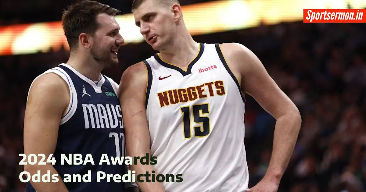 2024 NBA Awards: Odds and Predictions  
