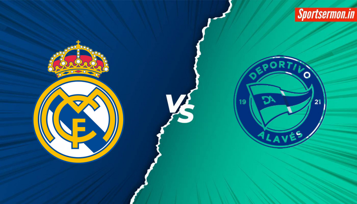 Real Madrid vs Alaves Prediction, RM vs ALA Match Preview, La Liga  