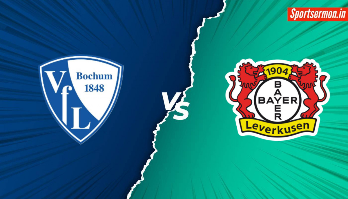VfL Bochum vs Bayer Leverkusen Prediction, BOC vs LEV Match Preview, Bundesliga  