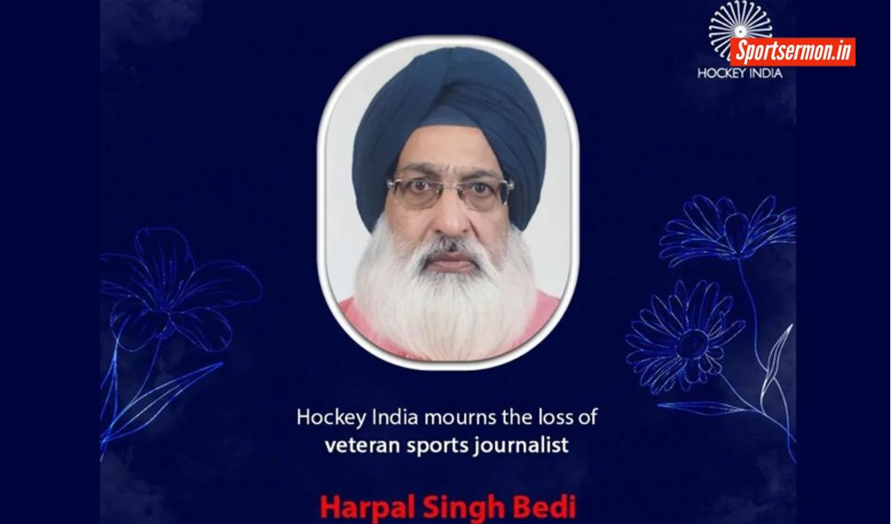 Hockey India ने अनुभवी पत्रकार Harpal Singh Bedi के निधन पर शोक व्यक्त किया  