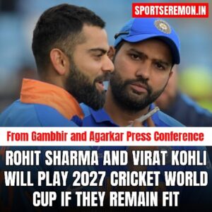 Rohit Sharma & Virat Kohli Might Play 2027 Cricket World Cup, ICT Coach Gambhir  