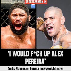 Blaydes Says He Would F**k Up Alex Pereira If He Moves to Heavyweight  