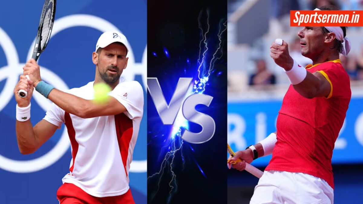 Olympic Novak VS Rafael: भारत में समय, लाइव स्ट्रीमिंग और आंकड़े  