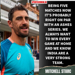 Mitchell Starc Says BGT on Par with the Ashes with 5 Test matches  
