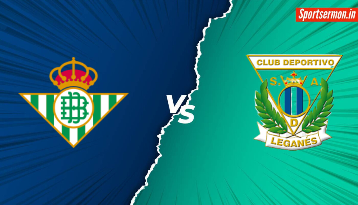 Real Betis vs Leganes Prediction, RB vs LEG Live, Head-to-Head, La Liga 2024  