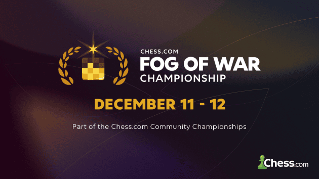 Chess.com Fog Of War Chess Championship Starts December 11  