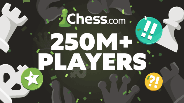 Chess.com Reaches 250 Million Members  