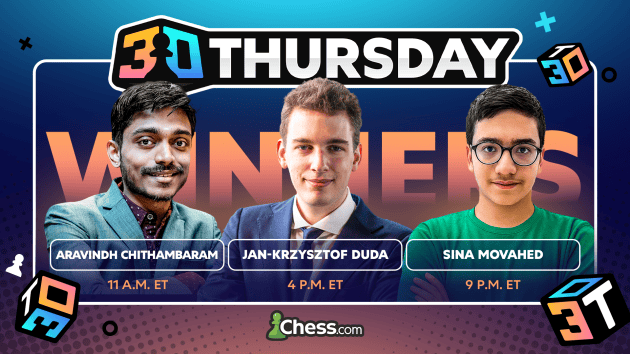 Aravindh, Duda, and Movahed Dominate 3 0 Thursdays  