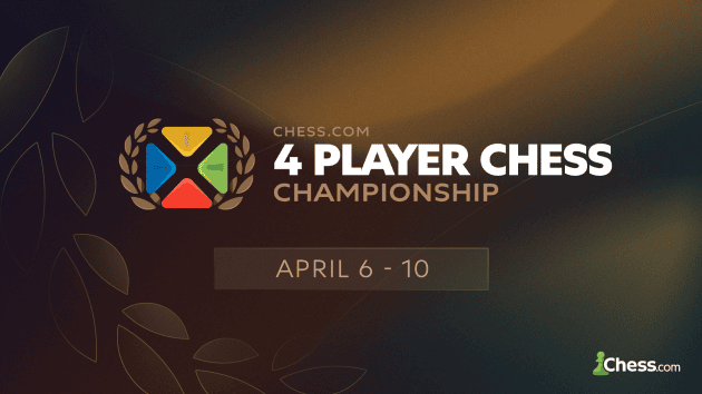 4-Player Chess Championship Starts April 6 As Next Championships Event  