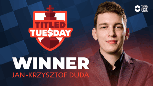 Not How He Drew It Up, But Duda Wins Titled Tuesday  