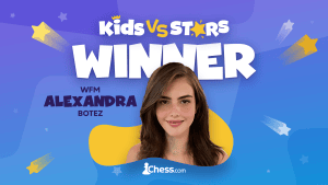 Alexandra Botez Wins 7th Kids Vs. Stars  